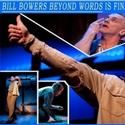 Urban Stages Adds Performance of Bill Bowers Beyond Words 10/26