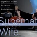 Big Dance Theater makes BAM Debut with Supernatural Wife