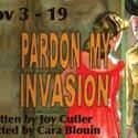 Plays & Players Presents the World Premiere of Joy Cutler’s Pardon My Invasion