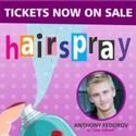 AMERICAN IDOL's Anthony Fedorov to Star in HCT's HAIRSPRAY 11/18-27