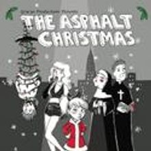 Gracye Productions Presents THE ASPHALT CHRISTMAS 