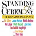STANDING ON CEREMONY: The Gay Marriage Plays Open Tonight