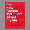 Steppenwolf Presents fml: how Carson McCullers saved my life
