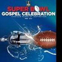 Tickets Now on Sale for the 13th Annual Super Bowl Gospel Celebration