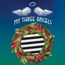 The Group Rep Presents MY THREE ANGELS