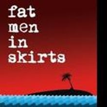 Nosedive Brings DC-based Molotov Theatre's FAT MEN IN SKIRTS to NYC