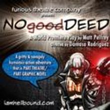 Furious Theatre Co Presents NO GOOD DEED