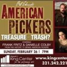 AMERICAN PICKERS: TREASURE OR TRASH? Plays King Center