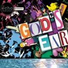 Echo Theater Presents GOD’S EAR