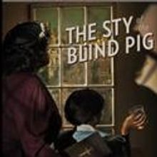 The Sty of the Blind Pig Plays TheaterWorks in Downtown Hartford