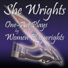 Secret Rose Theatre Presents She Wrights -One-Act Plays by Women 