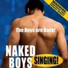 NAKED BOYS SINGING Return For A 5th London Season