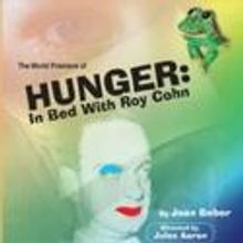 HUNGER: IN BED WITH ROY COHN Plays Odyssey Theater
