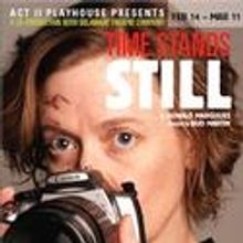Act II Playhouse Presents TIME STANDS STILL 2/14-3/11