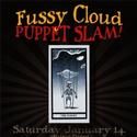 Fussy Cloud Puppet Slam Vol. II Held At Theatre Off Jackson 1/14