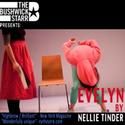 The Bushwick Starr and Nellie Tinder Present Evelyn, Previews 2/21