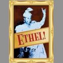 Walnut Street Theatre Presents ETHEL!, Previews 2/21