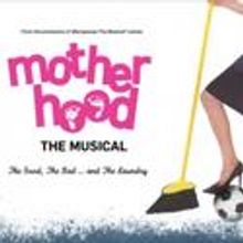 Merrimack Hall Performing Arts Center Presents Motherhood The Musical 