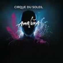 Cirque du Soleil Announces Amaluna, Opens In Old Port of Montreal 4/19