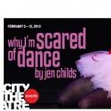City Theatre to Present WHY I'M SCARED OF DANCE BY JEN CHILDS 2/2-12