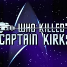 WHO KILLED CAPTAIN KIRK? to Play at Star Trek Convention, 3/22-25