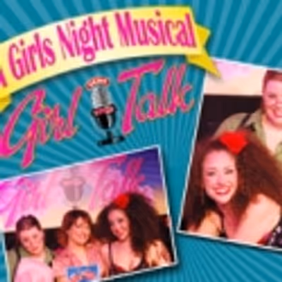 A GIRLS NIGHT MUSICAL GIRL TALK Plays the Parker Playhouse, 8/11-8/14