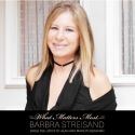 SOUND OFF: Barbra Streisand & WHAT MATTERS MOST