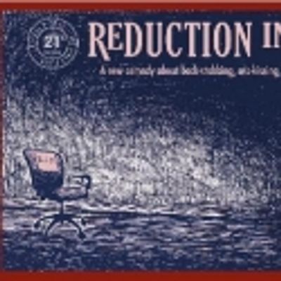 Half Price Tickets to Central Work's REDUCTION IN FORCE This Weekend!