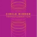 Boulevard Theatre Presents CIRCLE MIRROR TRANSFORMATION Thru 9/4