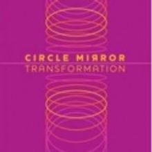 Boulevard Theatre Presents CIRCLE MIRROR TRANSFORMATION Thru 9/4