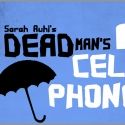 Surfside Players Announce Auditions for DEAD MAN'S CELL PHONE, 8/28-29