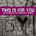 The Bower Group's THIS IS FOR YOU Opens 8/30
