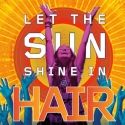 HAIR Finishes 'Summer of Love' Run with GREAT HAIR DAYS, 8/25-9/10