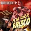Thrillpeddlers Presents Shocktoberfest 12: FEAR OVER FRISCO