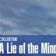 Collektor Presents A LIE OF THE MIND at ACT, Opens 9/8