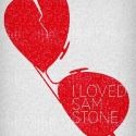 The Tank Presents I LOVED SAM STONE, Thru October 23