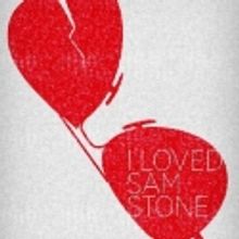 The Tank Presents I LOVED SAM STONE, Thru October 23