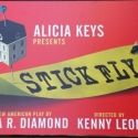 UP ON THE MARQUEE: STICK FLY