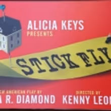 UP ON THE MARQUEE: STICK FLY
