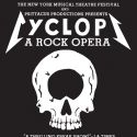 CYCLOPS: A ROCK OPERA at to be Presented at NYMF, Opens 9/29
