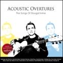 Dougal Irvine's Debut Album ACOUSTIC OVERTURES Released Nov 1