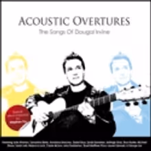 Dougal Irvine's Debut Album ACOUSTIC OVERTURES Released Nov 1
