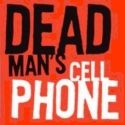 Surfside Players Present DEAD MAN'S CELL PHONE, 10/7-9