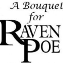 FREE Staged Reading Of A BOUQUET FOR RAVEN POE At Mosaic