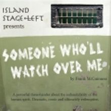 Island Stage Left Announces SOMEONE WHO'LL WATCH OVER ME, 4/5-29, Friday Harbor, WA