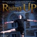 Boston College Theatre Department Presents Rising UP: A Dance Showcase, 3/30 & 31