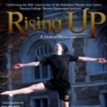 Boston College Theatre Department Presents Rising UP: A Dance Showcase, 3/30 & 31