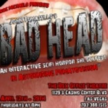BAD HEAD Opens April 12