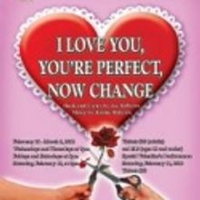 I LOVE YOU, YOU'RE PERFECT, NOW CHANGE Ushers in Valentine's Day at Roxy RegionalThea