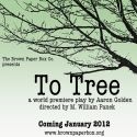 The Brown Paper Box Co. Presents World Premiere of TO TREE, 1/12-1/29